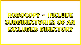 Robocopy - include subdirectories of an excluded directory