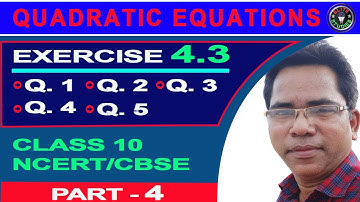 Class - 10 Maths Ex - 4.3 Q1 Q2 Q3 Q4 Q5 (Quadratic Equations) NCERT CBSE
