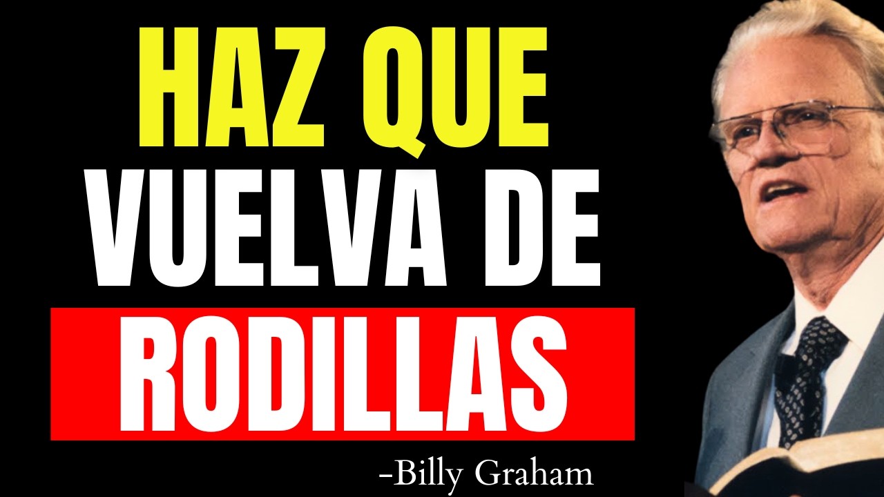 Haz esto y él regresará arrastrándose hacia ti | Billy Graham