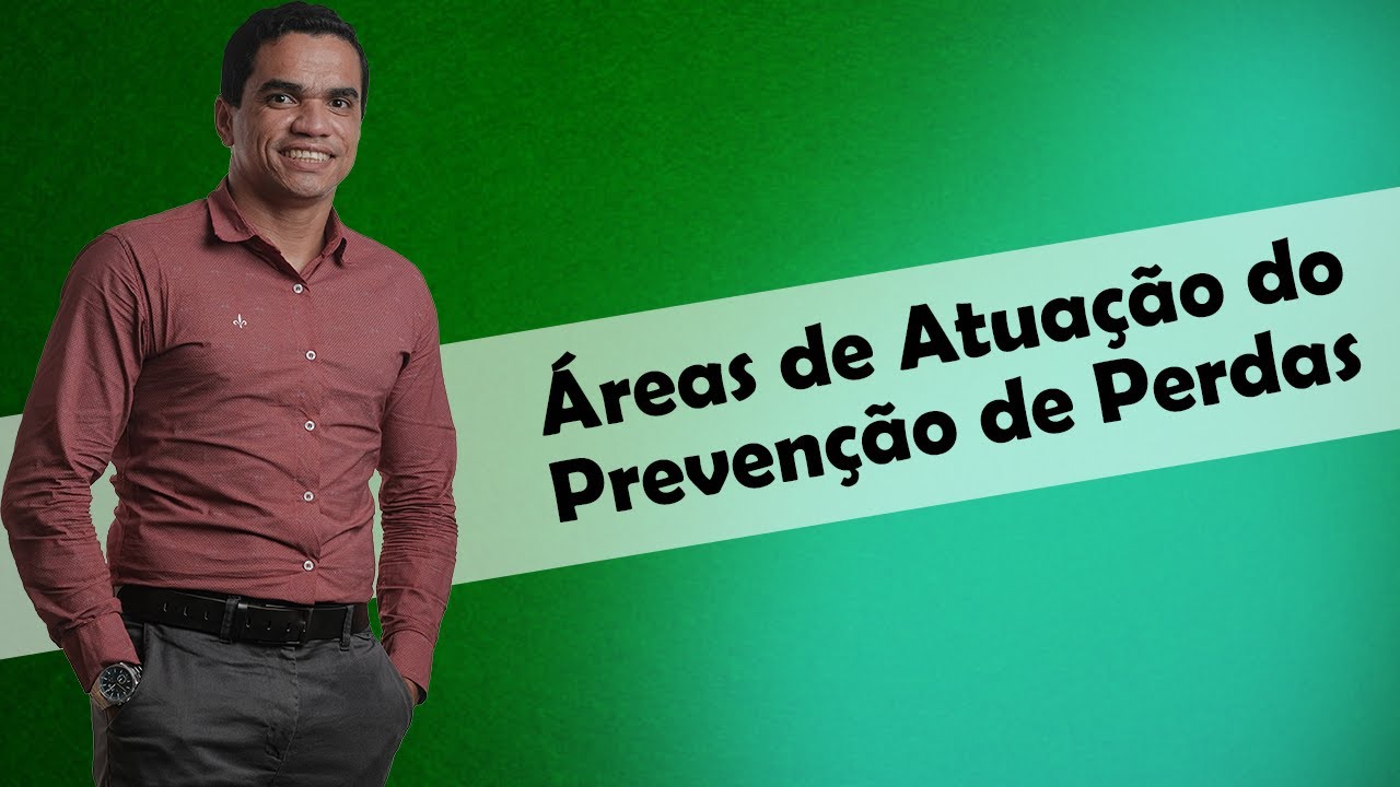 Quais as principais áreas de atuação do prevenção de perdas no supermercado