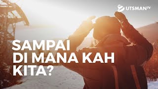 Kajian Islam - Sampai Di Mana Kah Kita? - Ustadz Zaid Susanto, Lc.