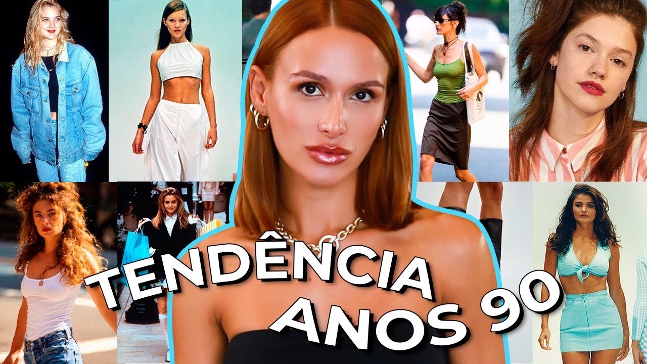 ALERTA TENDÊNCIA: OS ANOS 90S VOLTARAM. O 