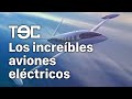 Los increíbles aviones eléctricos