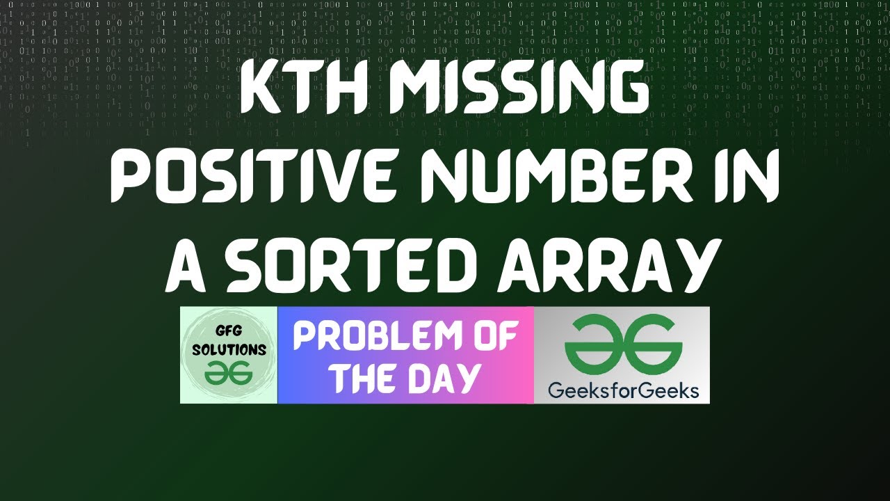 #831 GFG POTD | Kth Missing Positive Number in a Sorted Array | GFG ...