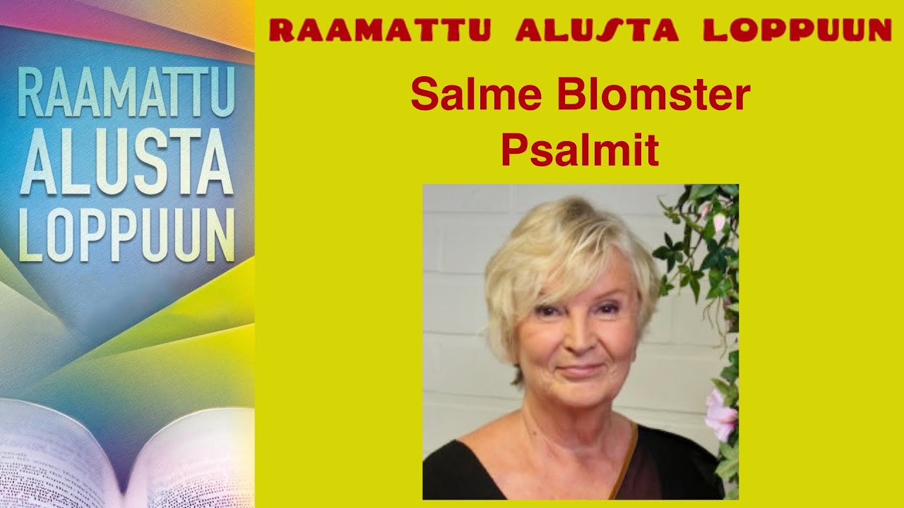Raamattu alusta loppuun, Psalmit, Salme Blomster