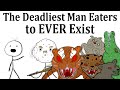 The Deadliest Man Eaters to Ever Exist