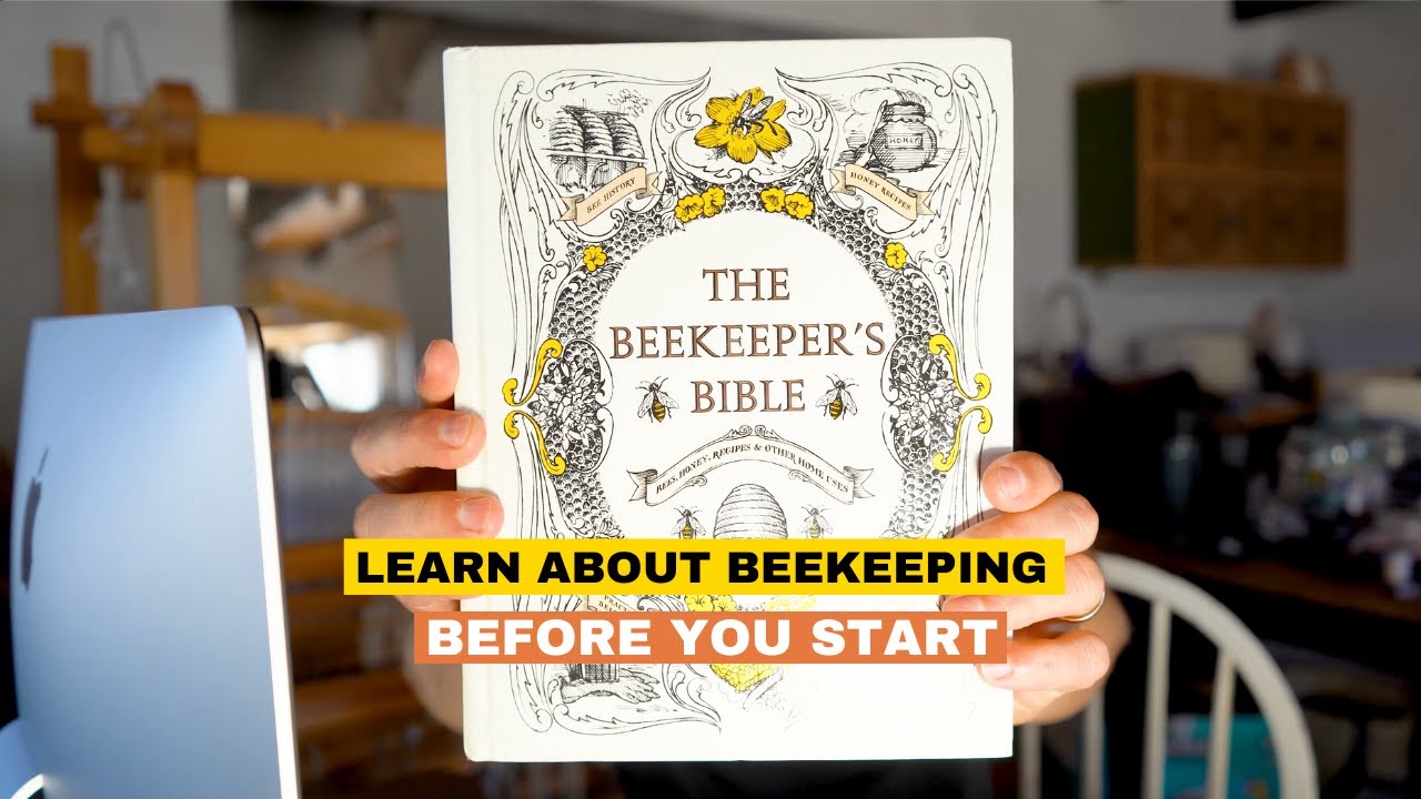 The Beekeeper's Bible - Learn about beekeeping before you start