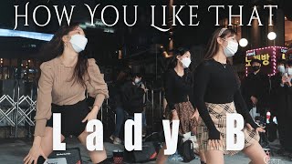 201121 댄스팀 레이디비 Lady B How You Like That @ 홍대버스킹 4K 60P 직캠