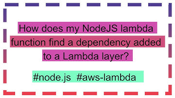 How does my NodeJS lambda function find a dependency added to a Lambda layer?