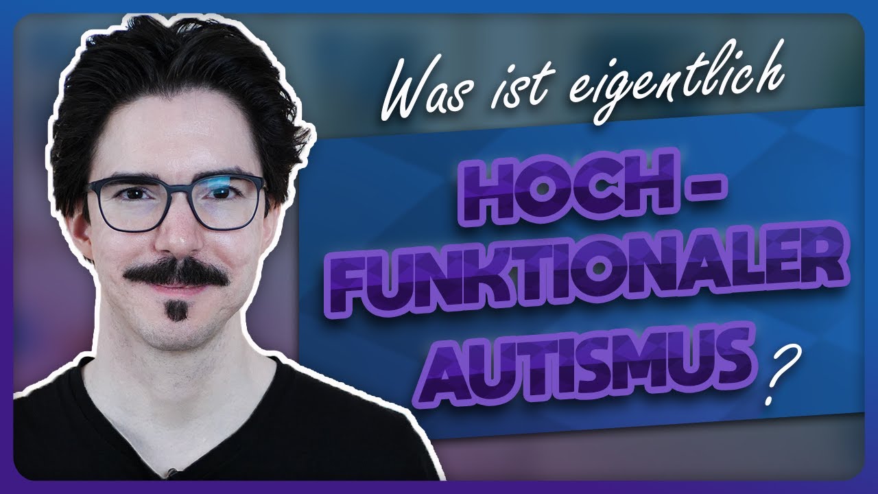 Hochfunktionaler Autismus - Was bedeutet high und low functioning eigentlich? | InsideAut