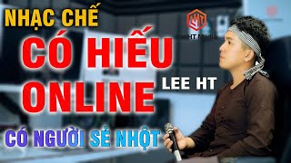 CÓ HIẾU ONLINE - LEE HT [ NHẠC CHẾ   NGẠO  NHỮNG ĐỨA CON BẤT HIẾU ]