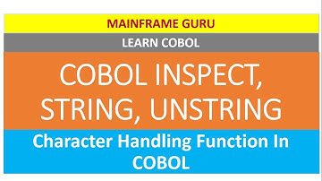 COBOL INSPECT, STRING, UNSTRING | Character Handling Function Examples | LEARN COBOL| MAINFRAMEGURU