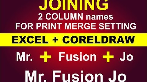 Excel + Coreldraw Tutorials How to join Columns in excel for printmerge setting