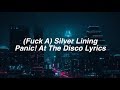 (Fuck A) Silver Lining || Panic! At The Disco Lyrics