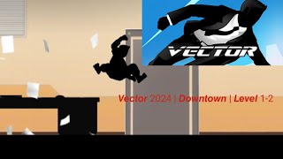 Vector 2024 | Downtown | Level 1-2