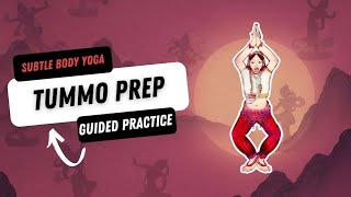 Subtle Body Yoga - Tummo Prep Guided Practice
