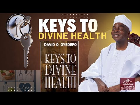 Keys To Divine Health FULL Audio Book | Bishop David Oyedepo Audio Book