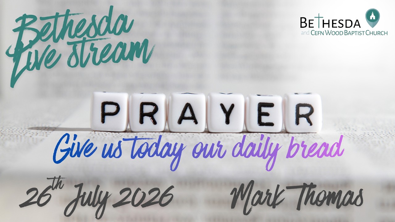 Bethesda Baptist Church Live Stream - Sunday 26th July 2026