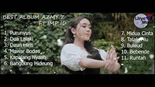 Best Of Album Sunda Remix Azmy Z Ft IMP ID Daun Hiris Dua Lalaki Purunyus Buleud Midua Cinta Runtah