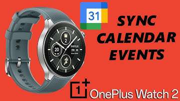 How To Sync Calendar Events On OnePlus Watch 2
