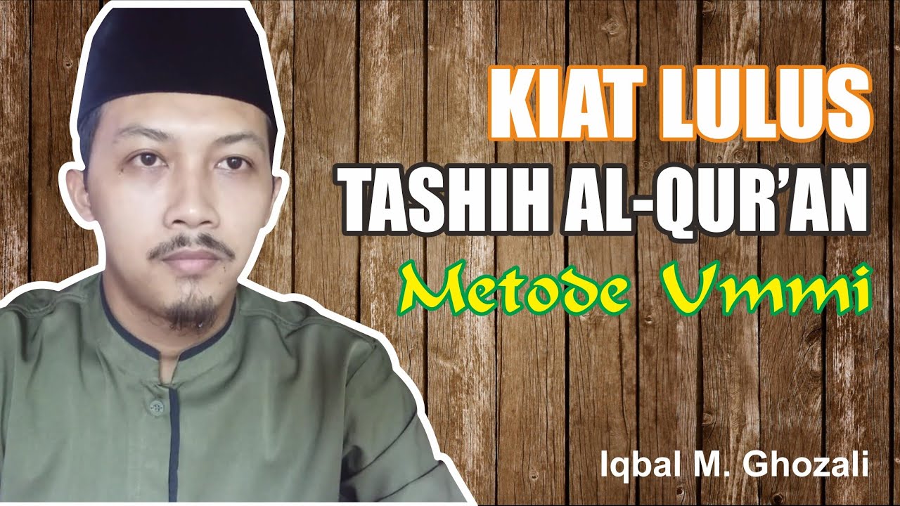 Langkah Sukses Tashih Al-Qur'an Metode Ummi | Oleh : Iqbal M. Ghozali