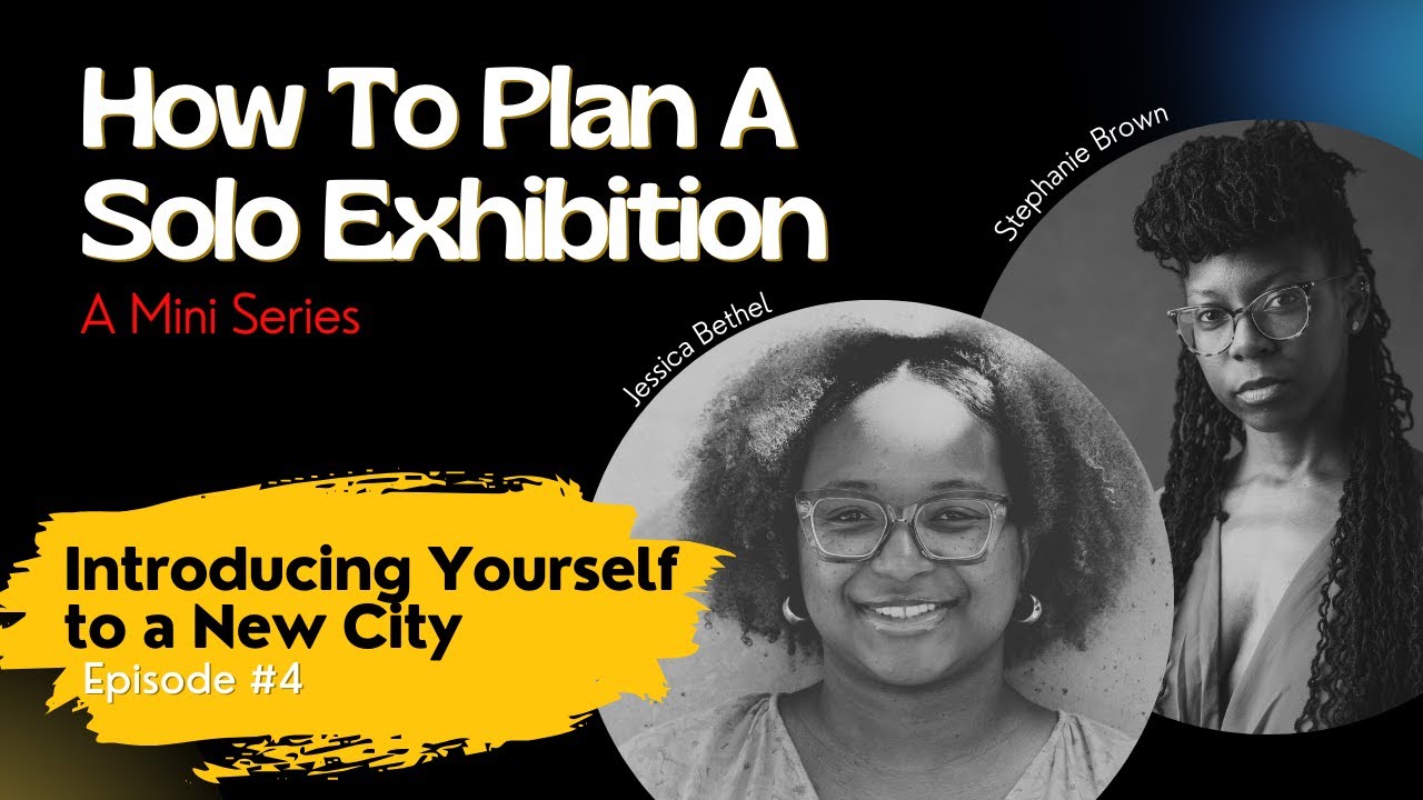 Ep. 4: How to Introduce Yourself as an Artist to a New City | How To Plan A Solo Exhibition