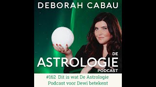 De Astrologie Podcast: #162. Dit is wat De Astrologie Podcast voor Dewi betekent