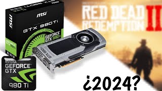 La GTX 980 TI en 2024 ¿VALE LA PENA?