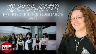 Реакция на LE SSERAFIM (르세라핌) 'Eve, Psyche & The Bluebeard's wife' OFFICIAL M/V | Reaction