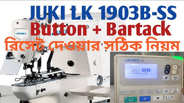 How to Reset All Program / Juki LK 1903B-SS Button Stitch Machine/ Juki Bartack Machine Reset