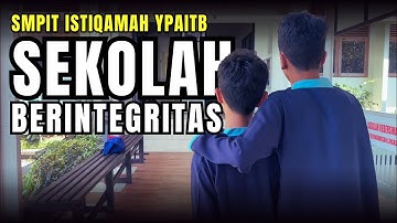 SEKOLAH BERINTEGRITAS - SMPIT ISTIQAMAH YPAIT BALIKPAPAN