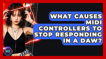 What Causes MIDI Controllers To Stop Responding In A DAW? - Electronic Mix Masters