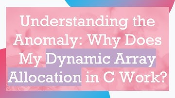 Understanding the Anomaly: Why Does My Dynamic Array Allocation in C Work?