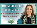 Bienfaits du th vert  choisir un bon th quand le boire 