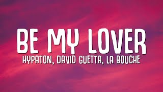 Hypaton x David Guetta REMIX || La Bouche - Be My Lover (Extended mix) Resimi