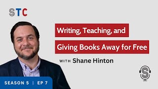Shane Hinton on Writing, Teaching, and Giving Books Away for Free