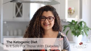 The Ketogenic Diet - Is It Safe For Those With Diabetes?