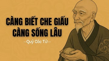 Quỷ Cốc Tử: Người Càng Biết Che Giấu Ý Nghĩ, Càng Sống Lâu Giữa Chốn Thị Phi | Triết Lý Trung Hoa