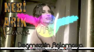 İrem Derici - Değmezsin Ağlamaya (Nebi Arık Remix)