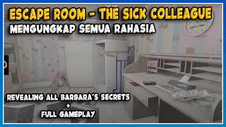 REVEALING ALL BARBARA'S SECRETS [FULL GAMEPLAY] | ESCAPE ROOM - THE SICK COLLEAGUE