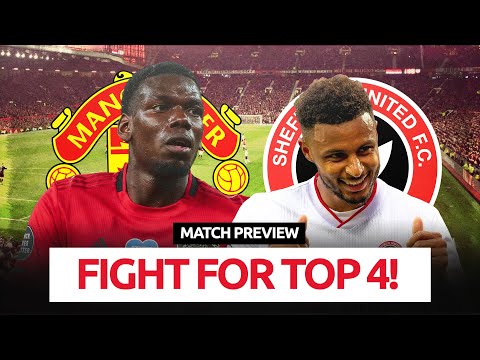 Fight For Top 4! | Man United vs Sheff United | Premier League Preview