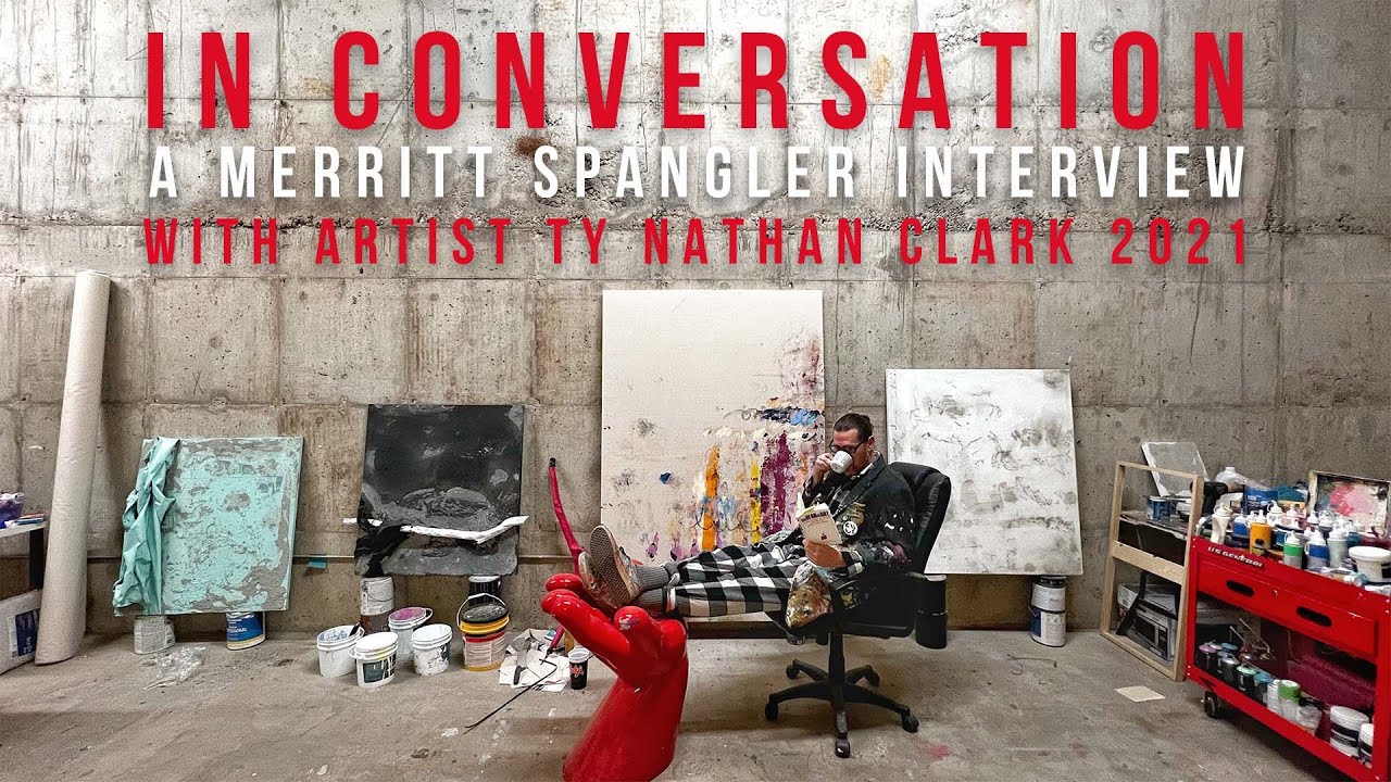 Artist Interview with Waco, Texas Artist Ty Nathan Clark: From Merritt Spangler's "In Conversation".