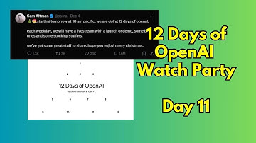 12 Days of OpenAI Unwrapped - Day 11: Live Watch Party & Analysis