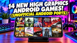 14 NEW HIGH GRAPHICS ANDROID GAMES 🔥 | UNOFFICIAL PORTS FOR ANDROID!