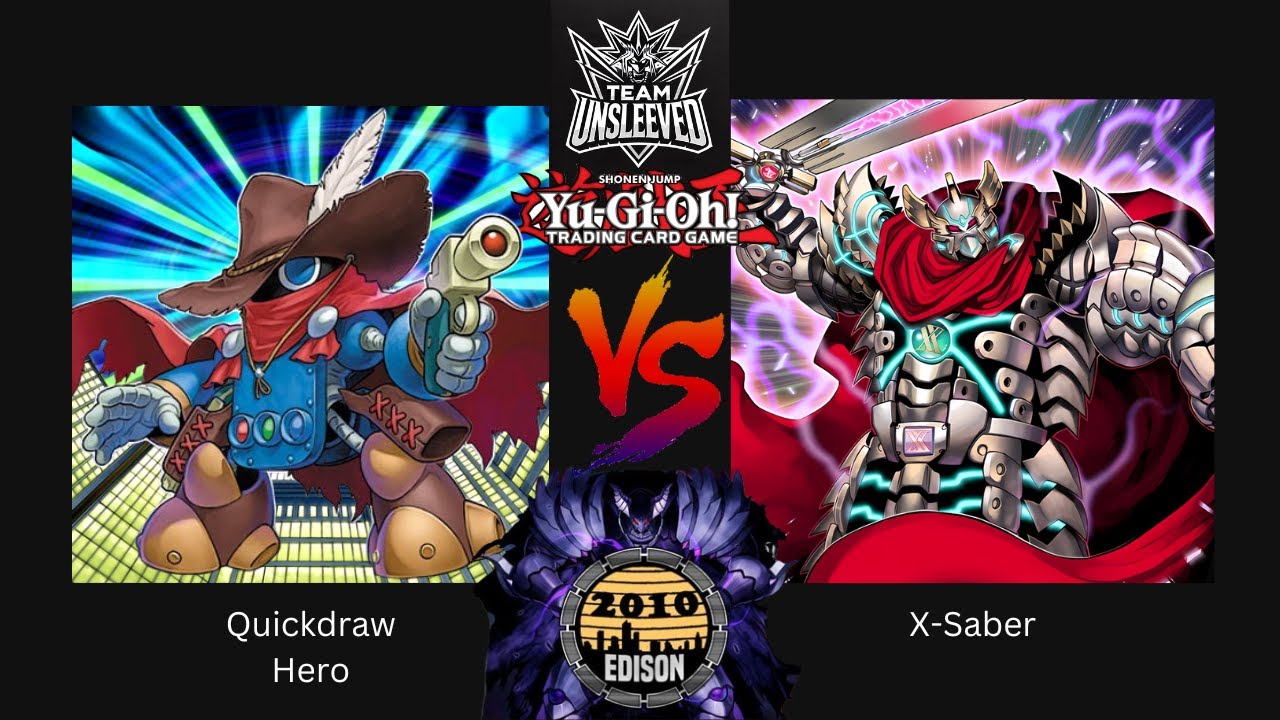 TeamUnsleeved | Edison | Quickdraw Hero vs X-Saber