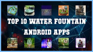 Top 10 Water Fountain Android App | Review screenshot 1