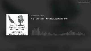 Cape Cod Times - Monday August 17th 2026