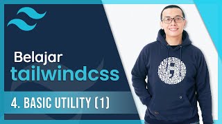 4. Basic Utility  Bagian 1 | Belajar Tailwind CSS