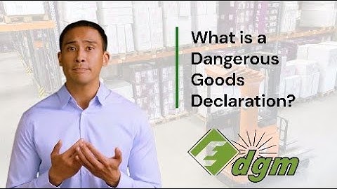 What is a Dangerous Goods Declaration?