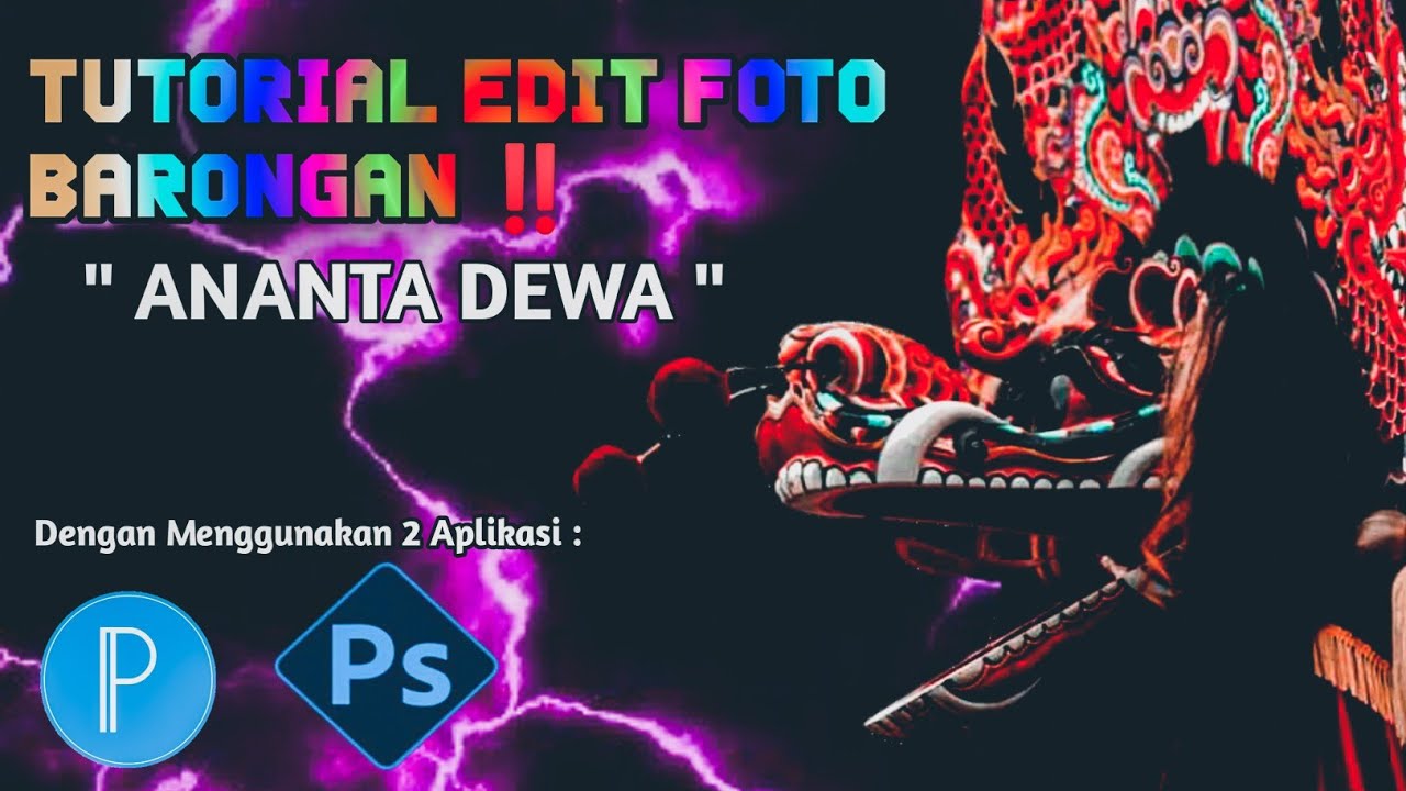 Cara Editing Foto Barongan ‼️ Tema Edit Foto Barongan " ANANTA DEWA "